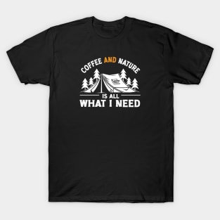 Coffee and Nature is all what I need! T-Shirt